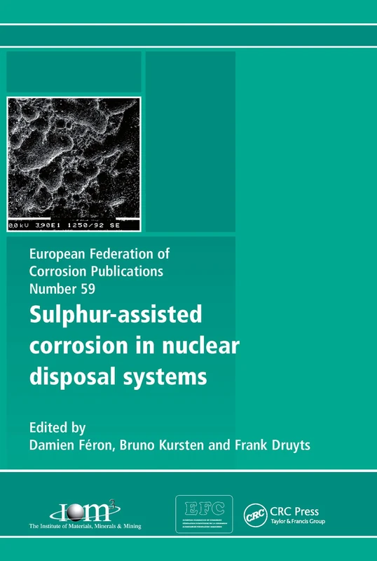 Sulphur-Assisted Corrosion in Nuclear Disposal Systems: 59 (European Federation of Corrosion) - Image 1