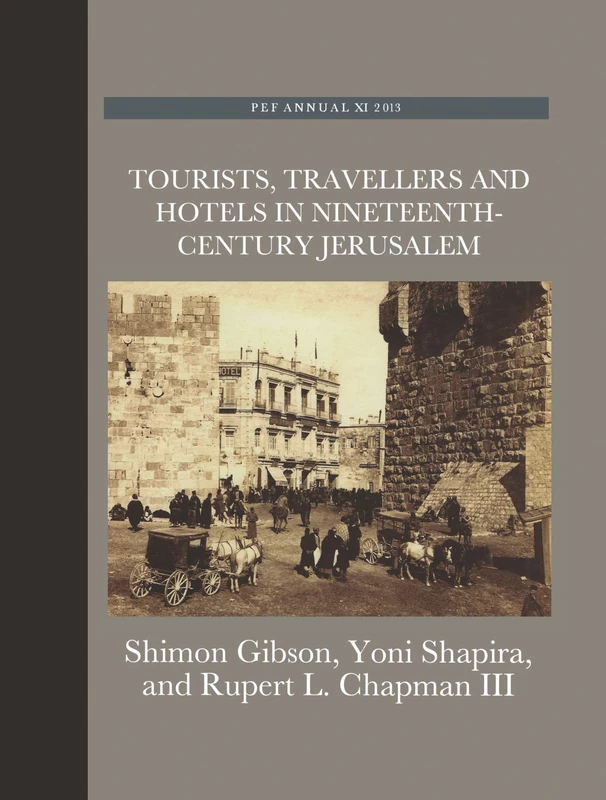 Tourists, Travellers and Hotels in 19th-Century Jerusalem: On Mark Twain and Charles Warren at the Mediterranean Hotel (Palestine Exploration Fund Annuals)