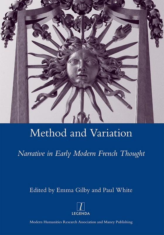 Method and Variation: Narrative in Early Modern French Thought (Legenda Main)