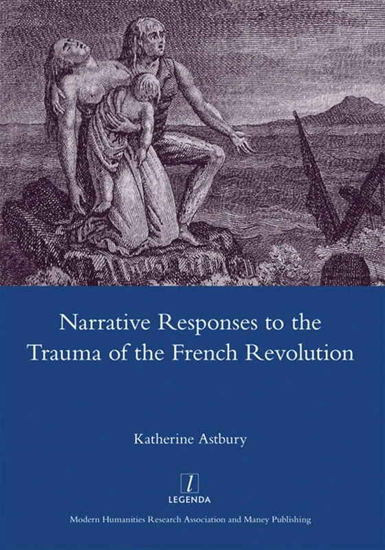 Narrative Responses to the Trauma of the French Revolution