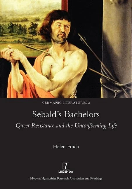 Sebald's Bachelors: Queer Resistance and the Unconforming Life: 2 (Germanic Literatures) - Image 1