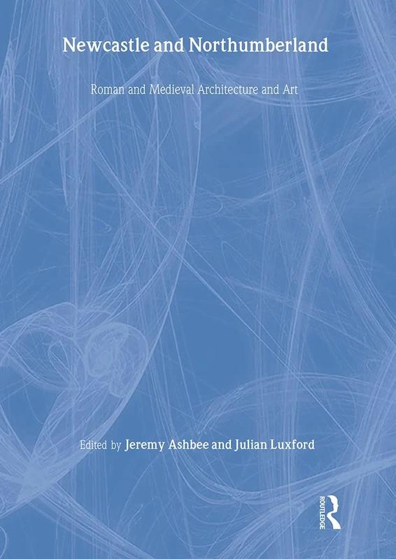 Routledge Newcastle and Northumberland Architecture and Art Book - Image 1