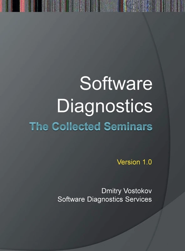 Software Diagnostics: The Collected Seminars
