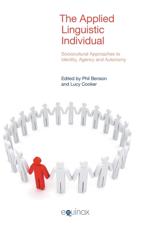 The Applied Linguistic Individual: Sociocultural Approaches to Identity, Agency and Autonomy (Studies in Applied Linguistics)