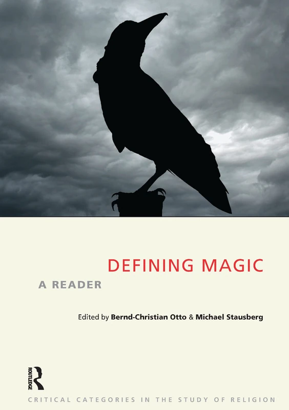 Defining Magic: A Reader (Critical Categories in the Study of Religion)
