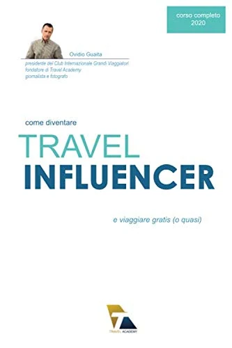 Come diventare Travel Influencer: e viaggiare gratis (o quasi)