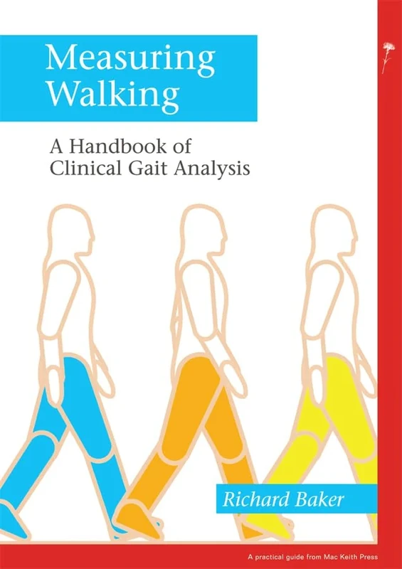 Measuring Walking: A Handbook of Clinical Gait Analysis (Mac Keith Press Practical Guides)