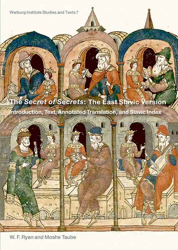 The Secret of Secrets: The East Slavic Version: Introduction, Text, Annotated Translation, and Slavic Index: 7 (Warburg Institute Studies & Texts) - Image 1