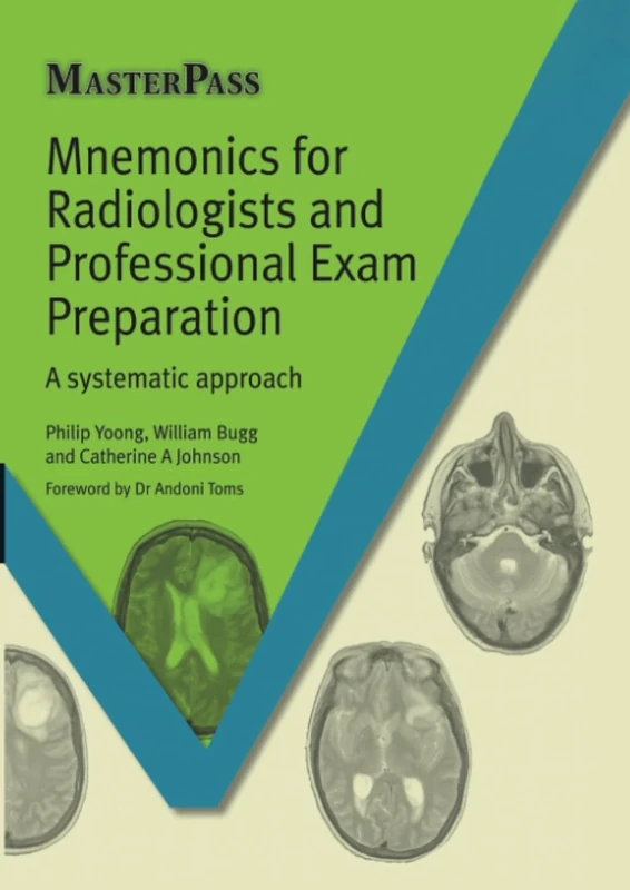 Mnemonics for Radiologists and FRCR 2B Viva Preparation: A Systematic Approach (Master Pass)