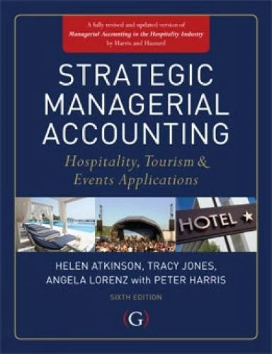 Strategic Managerial Accounting: Hospitality, Tourism & Events Applications