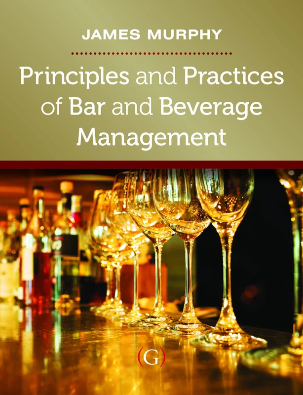 Principles and Practices of Bar and Beverage Management: Raising the Bar