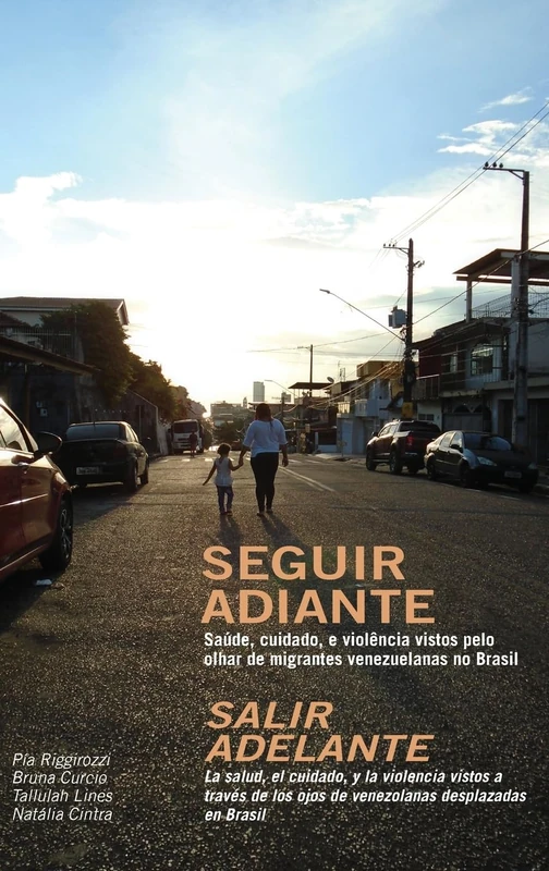 Seguir Adiante / Salir Adelante: Saúde, cuidado e violência vistos pelo olhar de migrantes venezuelanas no Brasil / La salud, el cuidado y la ... los ojos de venezolanas desplazadas en Brasil - Image 1