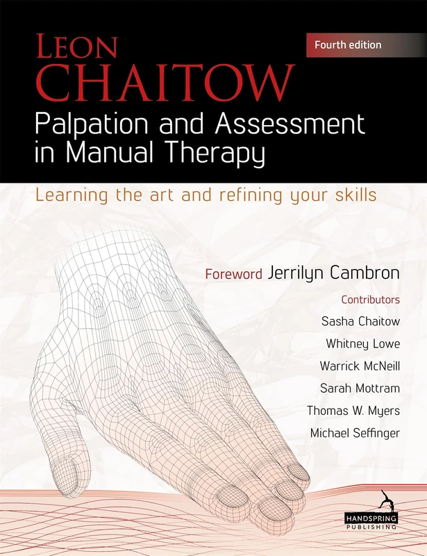 Palpation and Assessment in Manual Therapy: Learning the Art and Refining your Skills