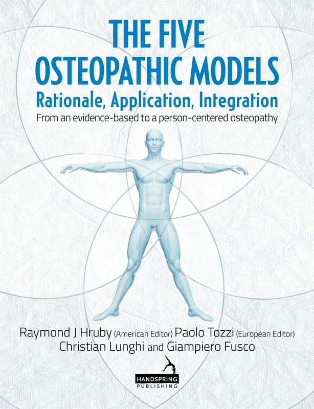 The Five Osteopathic Models: Rationale, Application, Integration - From an Evidence-Based to a Person-Centered Osteopathy