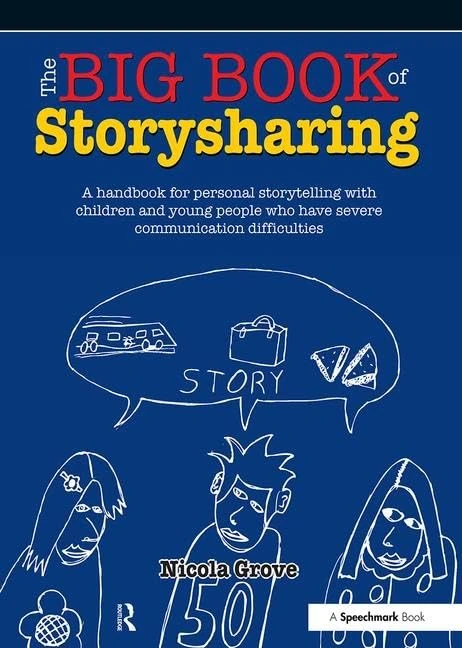 The Big Book of Storysharing: A Handbook for Personal Storytelling with Children and Young People Who Have Severe Communication Difficulties - Image 1