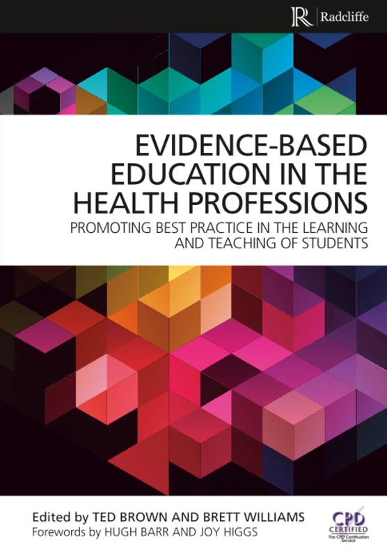 Evidence-Based Education in the Health Professions: Promoting Best Practice in the Learning and Teaching of Students