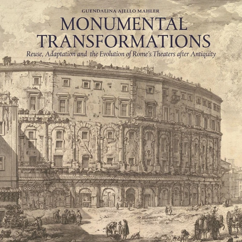 Monumental Transformations: Rome's Theaters - Harvey Miller - Image 1