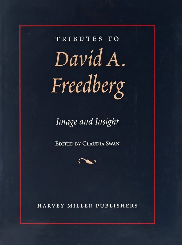 Tributes to David Freedberg: Image and Insight: 8