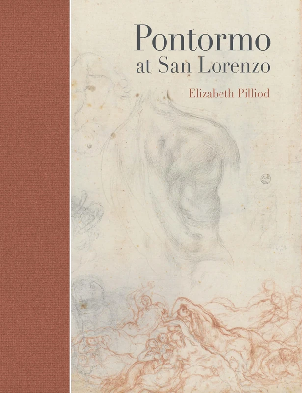 Pontormo at San Lorenzo: The Making and Meaning of a Lost Renaissance Masterpiece (Studies in Medieval and Early Renaissance Art History)