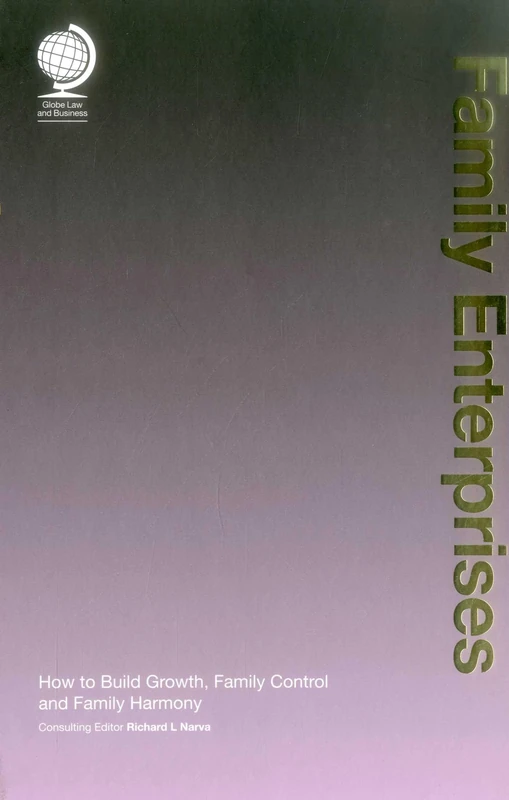 Family Enterprises: How to Build Growth, Family Control and Family Harmony