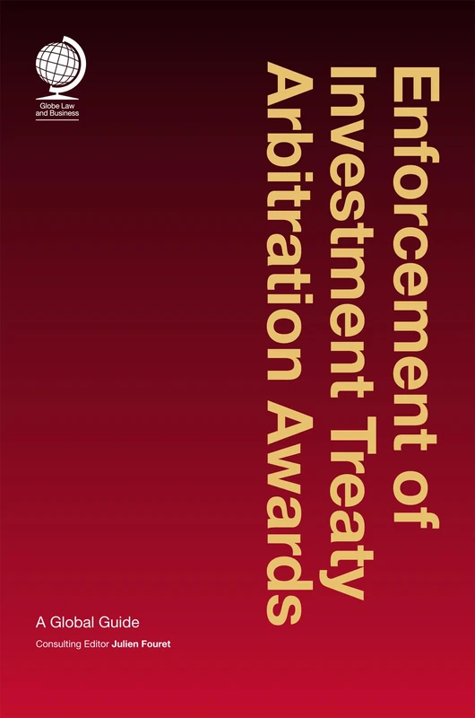 Enforcement of Investment Treaty Arbitration Awards: A Global Guide - Image 1
