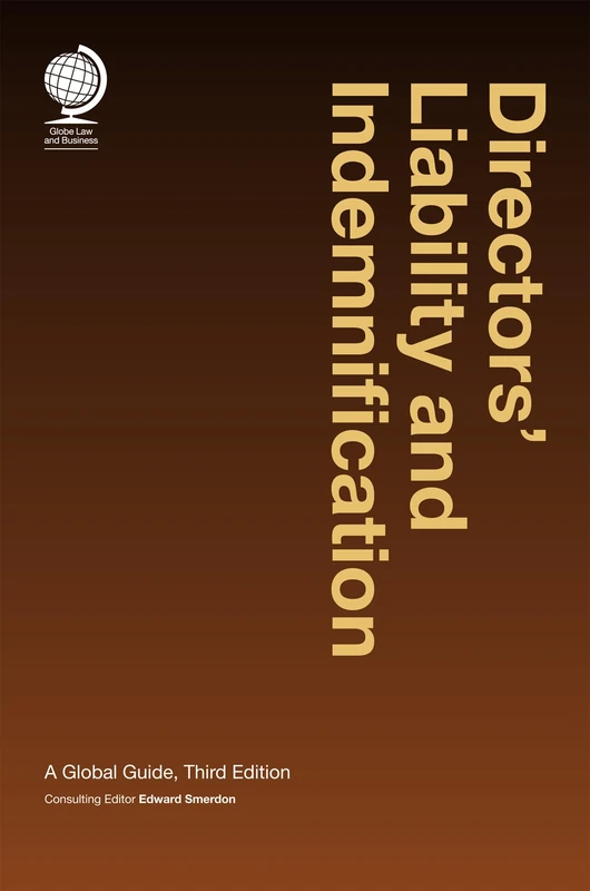 Directors’ Liability and Indemnification: A Global Guide, Third Edition