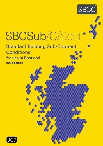 Standard Building Sub-Contract Conditions for use in Scotland (SBCSub/C/Scot 2024)
