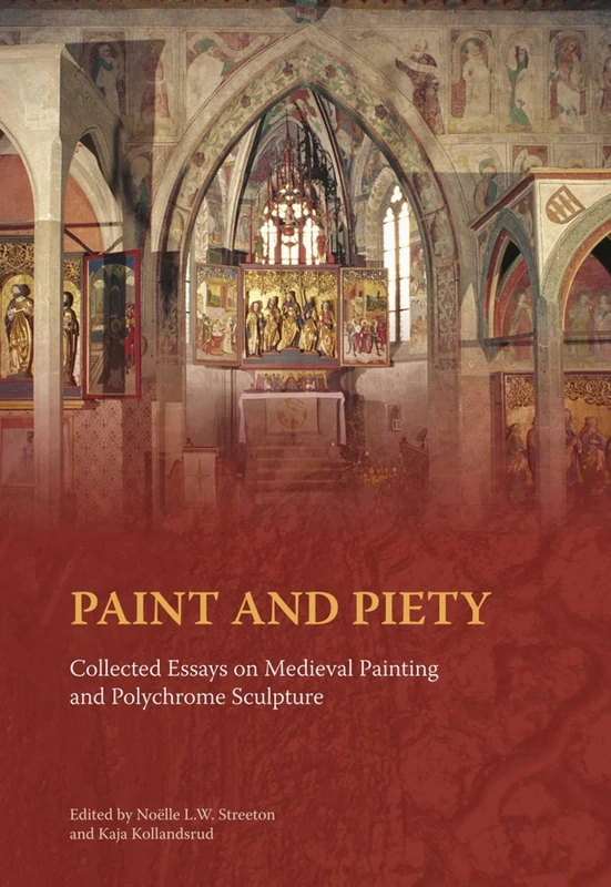 Paint and Piety: Collected Essays on Medieval Painting and Polychrome Sculpture