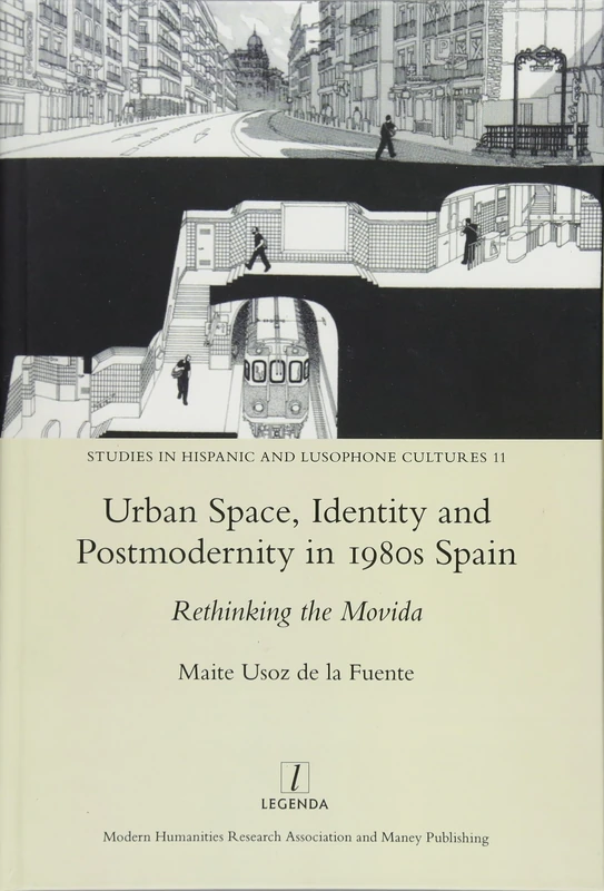 Urban Space, Identity and Postmodernity in 1980s Spain: Rethinking the Movida (Studies in Hispanic and Lusophone Cultures, 11) - Image 1