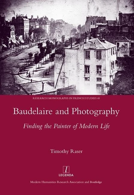 Baudelaire and Photography: Finding the Painter of Modern Life (Research Monographs in French Studies, 45) - Image 1