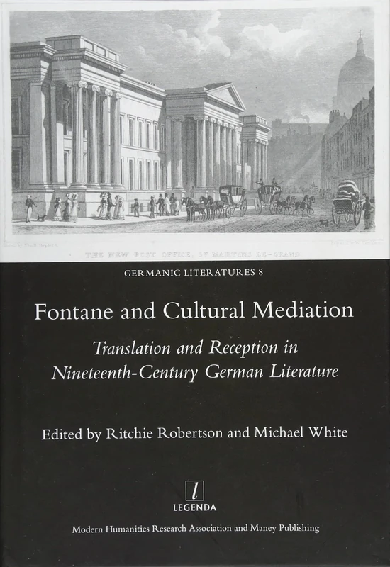 Fontane and Cultural Mediation: Translation and Reception in Nineteenth-Century German Literature (Germanic Literatures, 8)