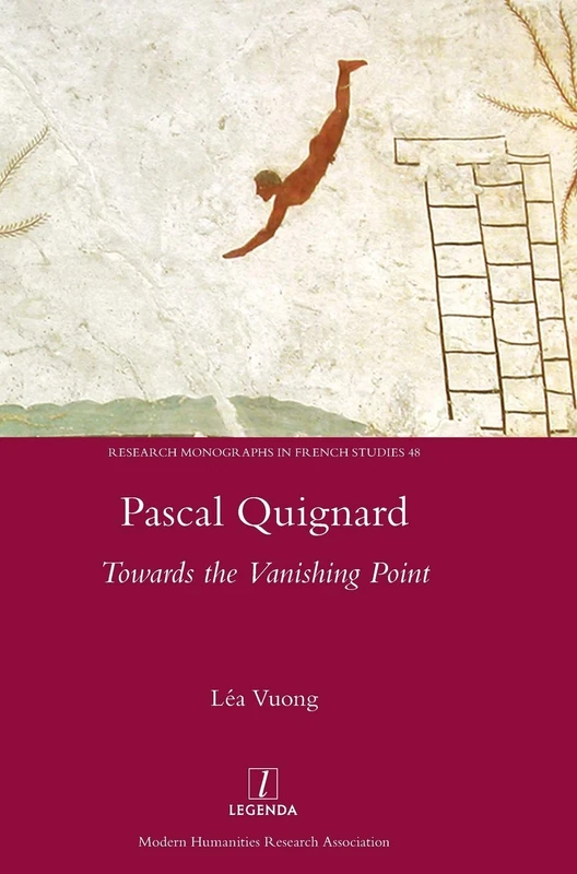 Pascal Quignard: Towards the Vanishing Point: 48 (Research Monographs in French Studies) - Image 1