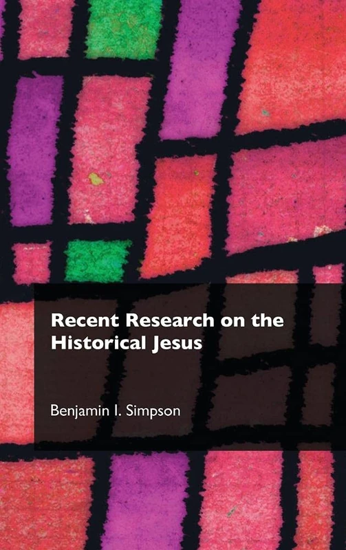 Recent Research on the Historical Jesus: 6 (Recent Research in Biblical Studies)