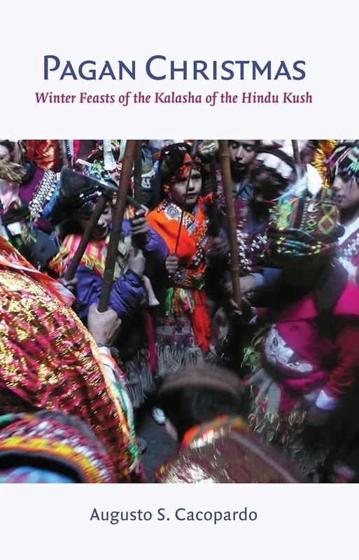 Pagan Christmas: Winter Feasts of the Kalasha of the Hindu Kush - Image 1