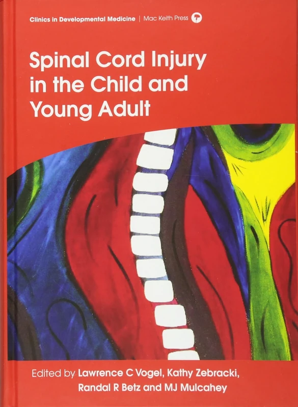 Spinal Cord Injury in the Child and Young Adult (Clinics in Developmental Medicine)