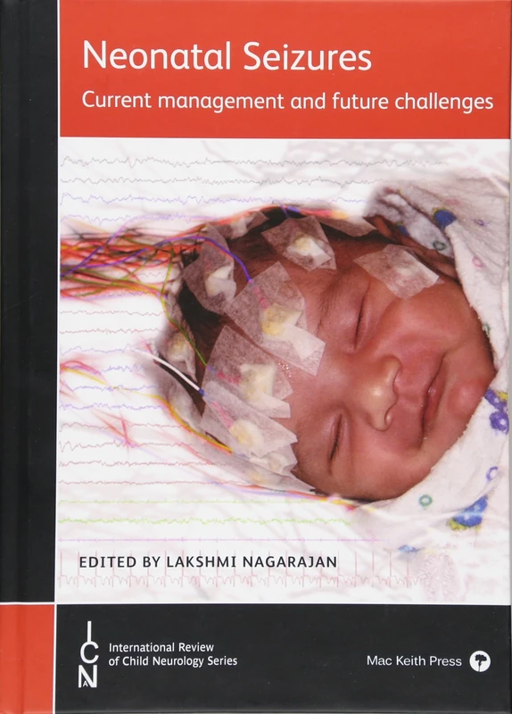 Neonatal Seizures: Current Management and Future Challenges (International Review of Child Neurology)