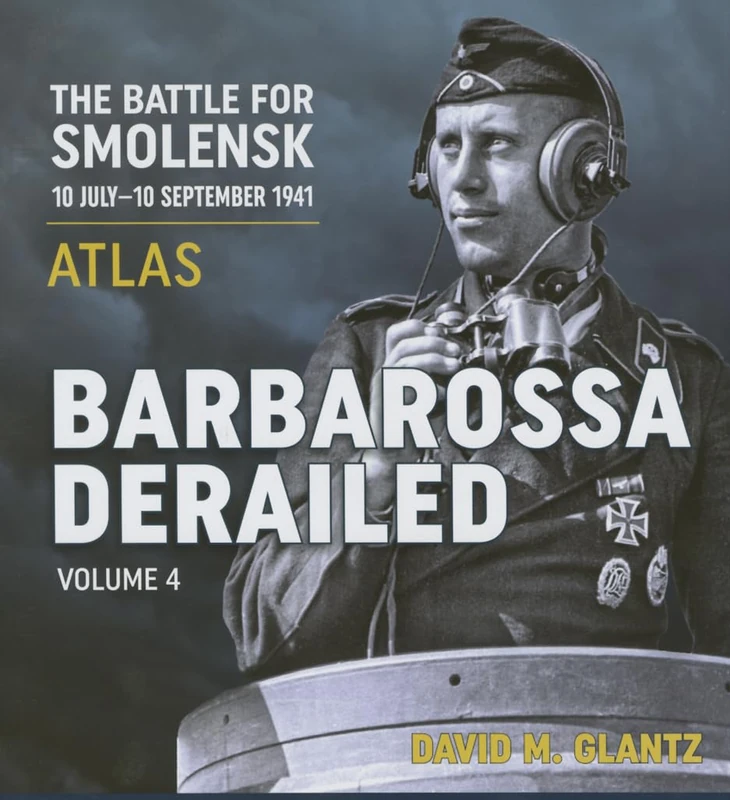 Barbarossa Derailed: Volume 4: The Battle for Smolensk 10 July-10 September 1941 Volume 4 – Atlas - Image 1