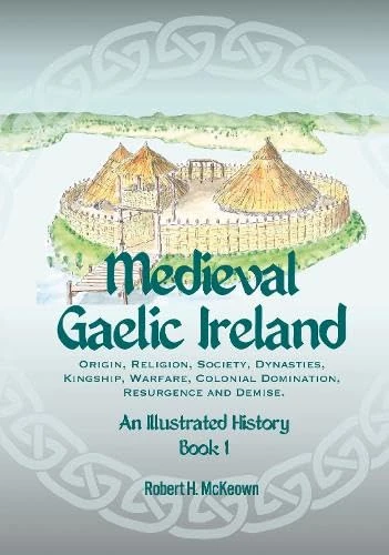 Book One (1) (Medieval Gaelic Ireland: An Illustrated History)