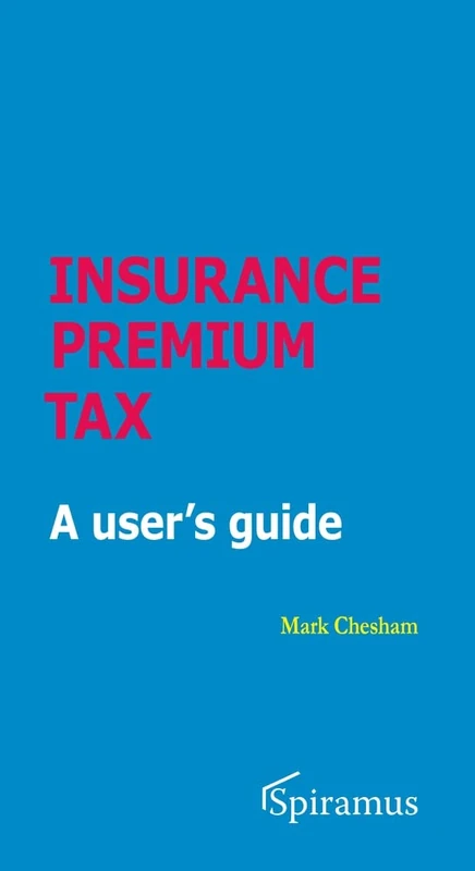 Insurance Premium Tax: A User's Guide
