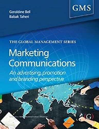 Marketing Communications (Global Management Series): An advertising, promotion and branding perspective