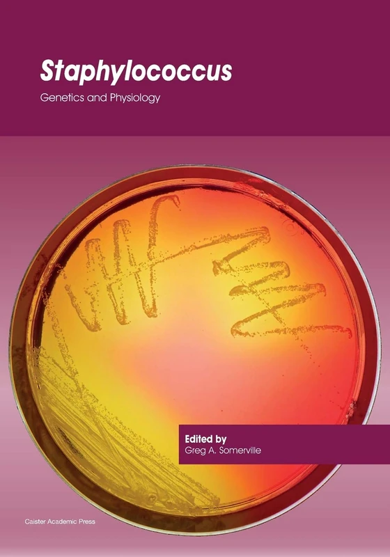 Staphylococcus: Genetics and Physiology - Caister Academic Press
