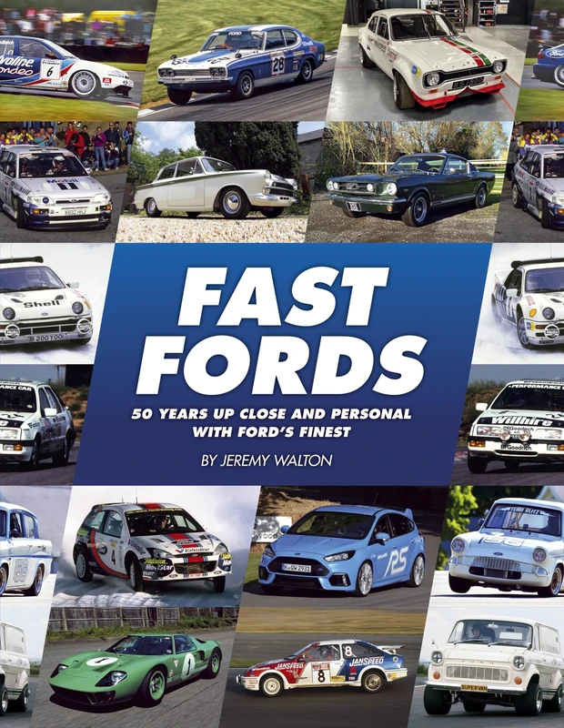 Fast Fords: 50 Years Up Close and Personal with Ford’s Finest