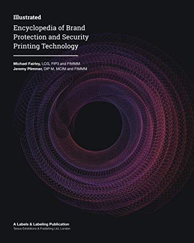 Encyclopedia of Brand Protection and Security Printing Technology