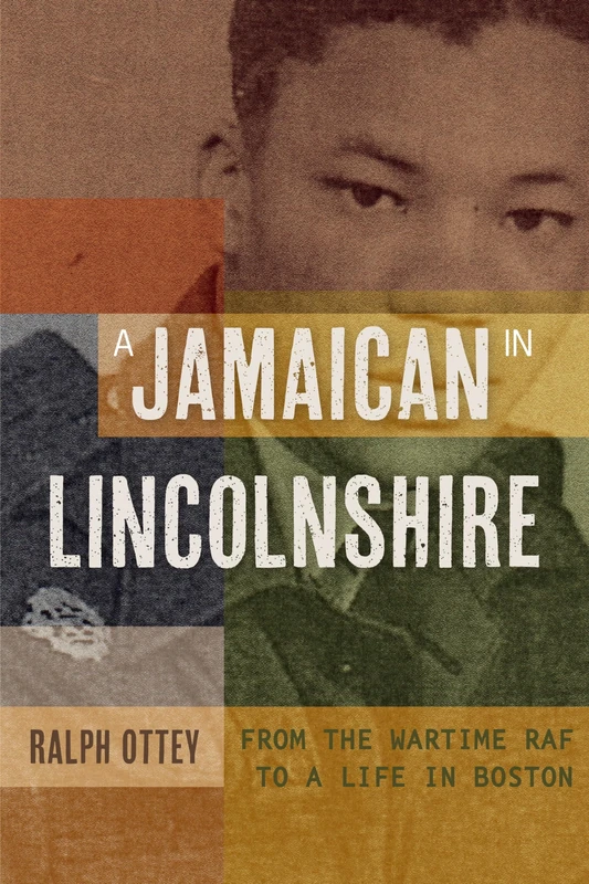 A Jamaican in Lincolnshire: From the wartime RAF to a Life in Boston: 3 (Publications of the Lincoln Record Society: Occasional Series)