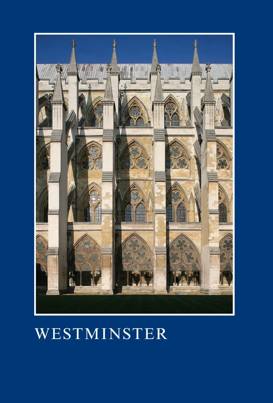 Westminster: The Art, Architecture and Archaeology of the Royal Abbey and Palace: The Art, Architecture and Archaeology of the Royal Palace (The ... Association Conference Transactions)