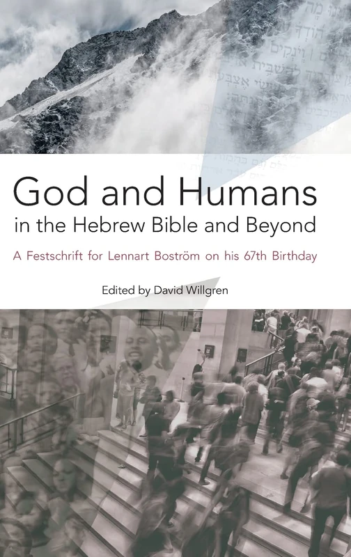 God and Humans in the Hebrew Bible and Beyond: A Festschrift for Lennart Boström on his 67th Birthday: 85 (Hbm) - Image 1
