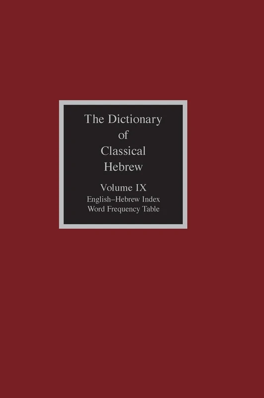 The Dictionary of Classical Hebrew, Volume 9: Index (Dch)