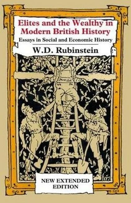 Elites and The Wealthy in Modern British History: Essays in Social and Economic History