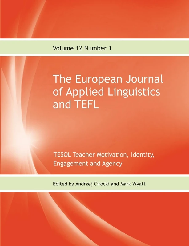 The European Journal of Applied Linguistics and TEFL Volume 12 Number 1: TESOL Teacher Motivation, Identity, Engagement and Agency - Image 1