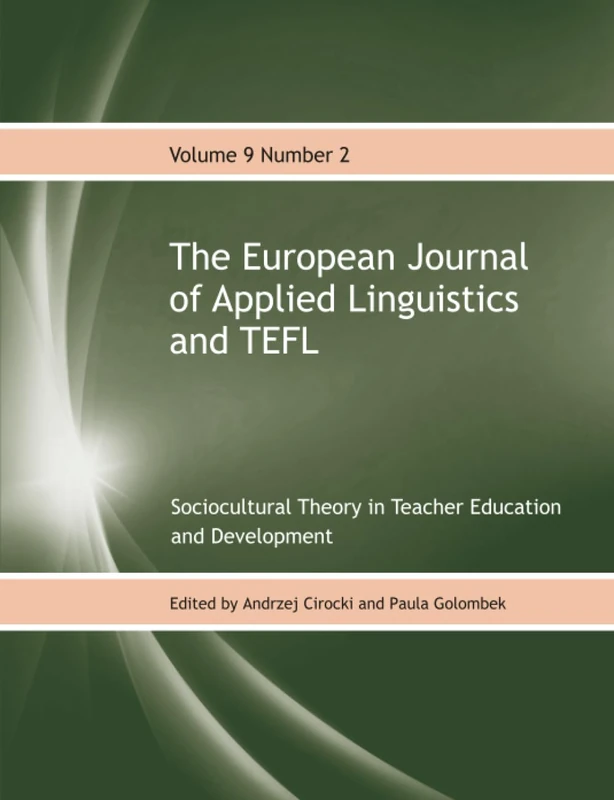 The European Journal of Applied Linguistics and TEFL Volume 9 Number 2: Sociocultural Theory in Teacher Education and Development